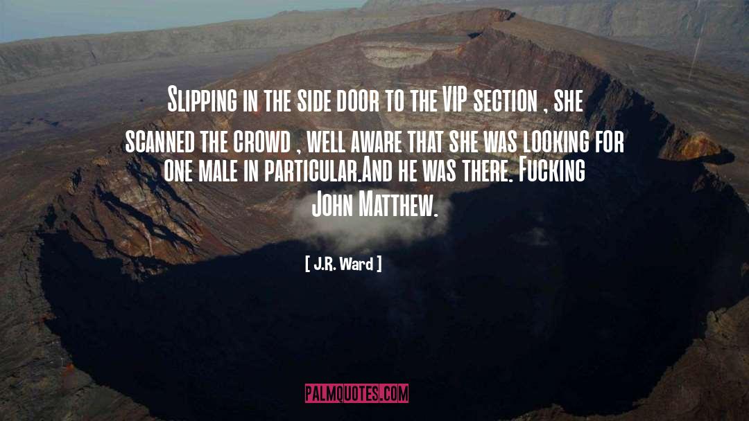 John Matthew quotes by J.R. Ward