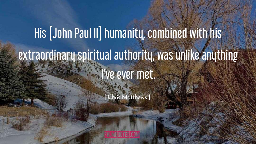 John Paul Ii quotes by Chris Matthews