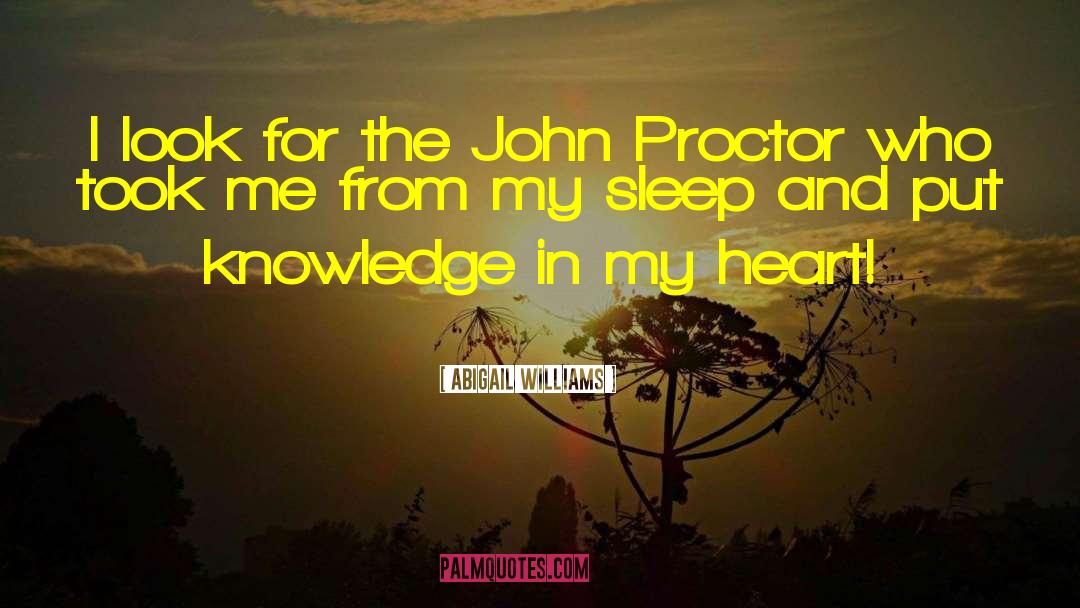 John Proctor quotes by Abigail Williams