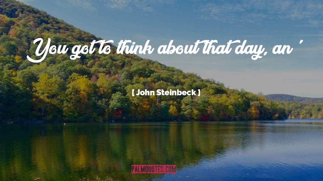 John Steinbeck quotes by John Steinbeck