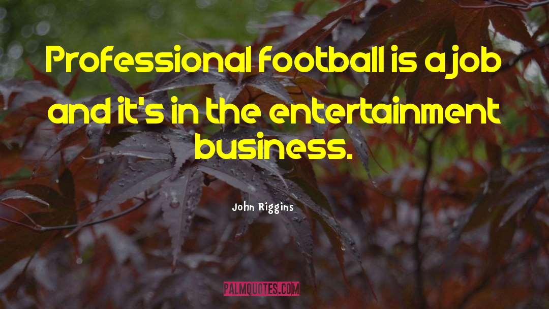 John Terrafino quotes by John Riggins