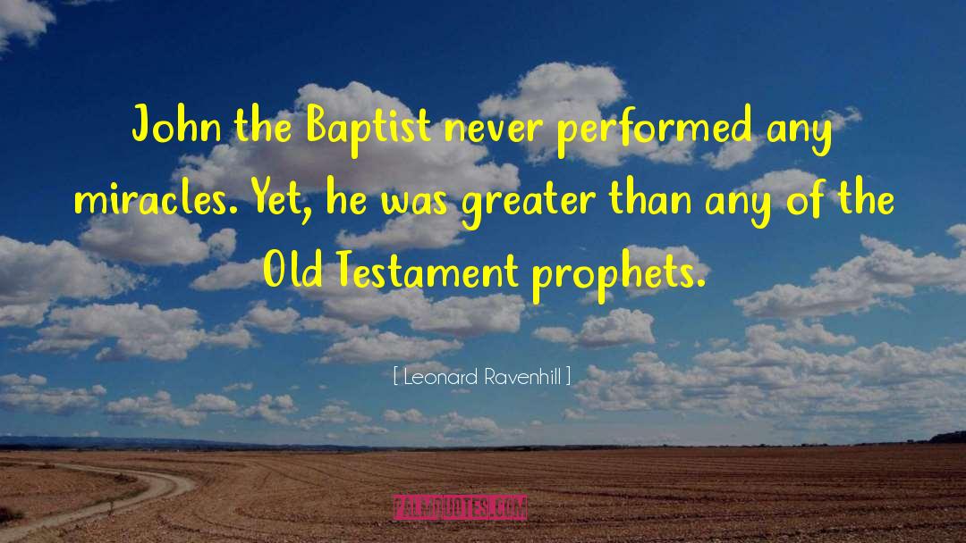 John The Baptist quotes by Leonard Ravenhill