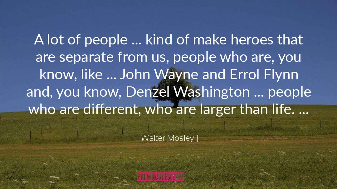 John Wayne quotes by Walter Mosley