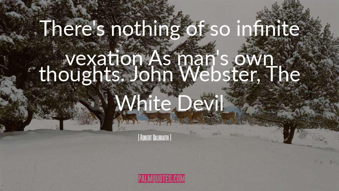 John Webster The White Devil quotes by Robert Galbraith