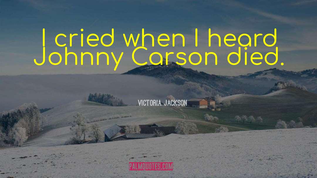 Johnny Carson quotes by Victoria Jackson