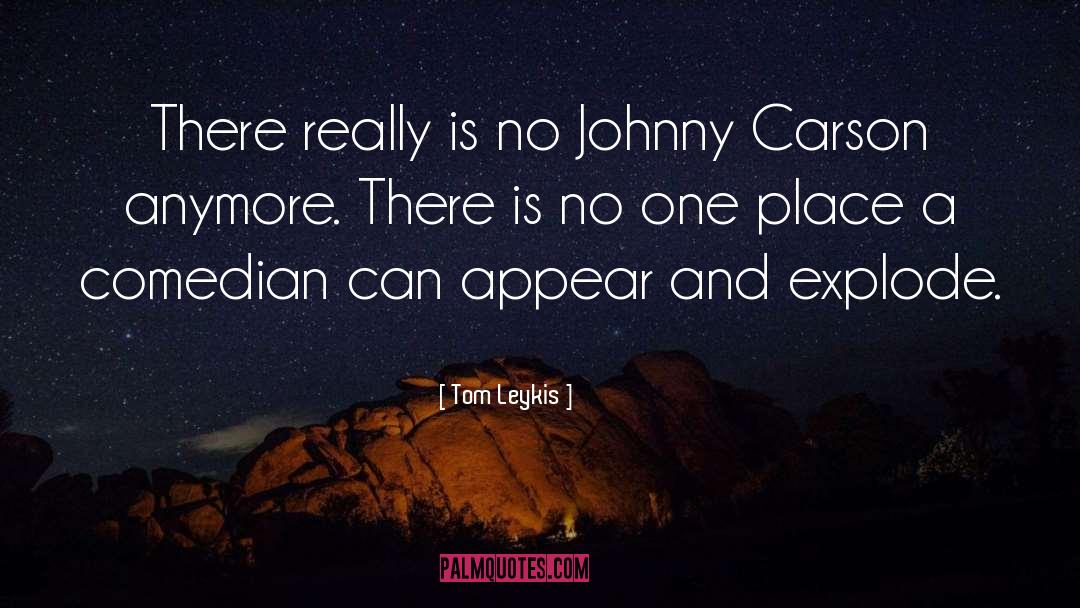Johnny Carson quotes by Tom Leykis