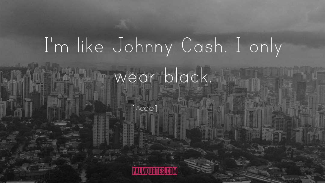 Johnny Cash quotes by Adele