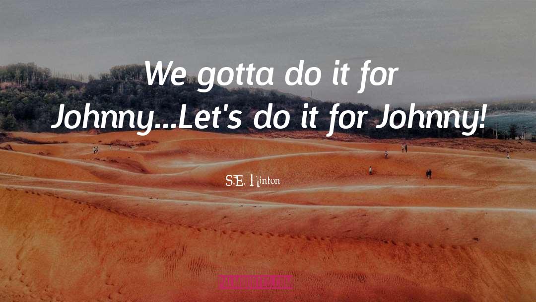 Johnny quotes by S.E. Hinton