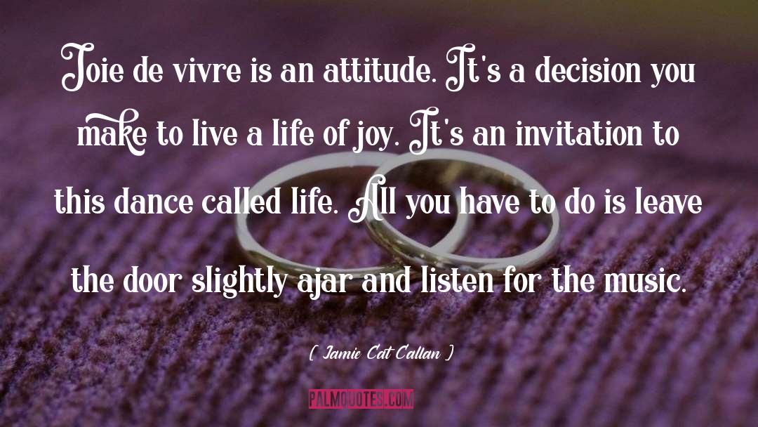 Joie De Vivre quotes by Jamie Cat Callan