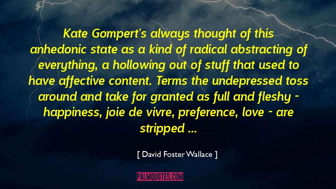 Joie De Vivre quotes by David Foster Wallace