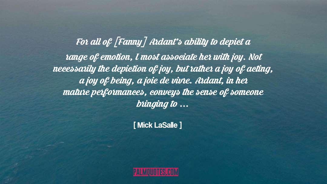 Joie quotes by Mick LaSalle