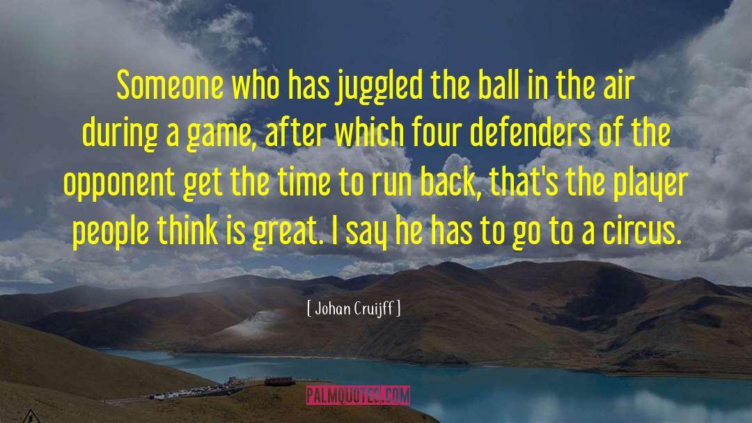 Joining The Circus quotes by Johan Cruijff