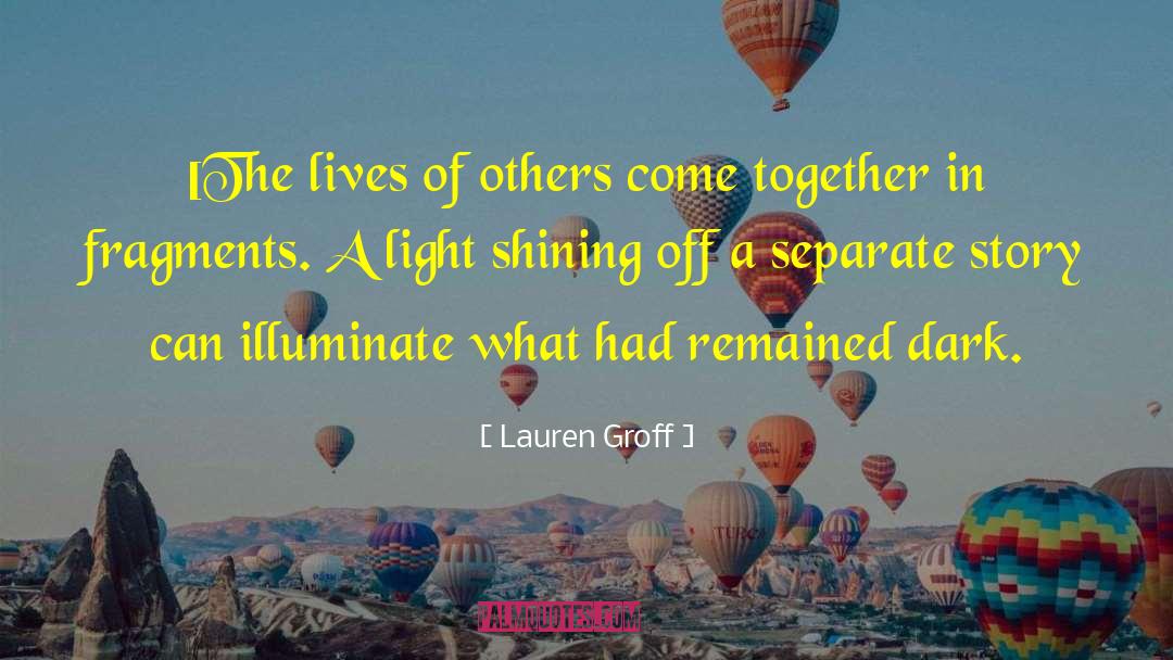 Joining Together quotes by Lauren Groff