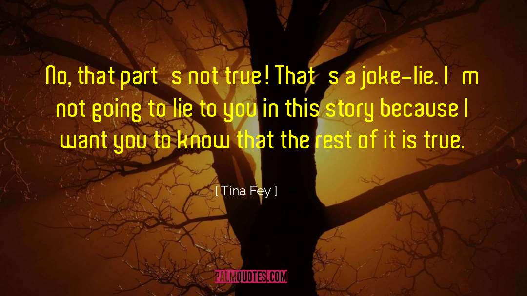 Joke Lie quotes by Tina Fey