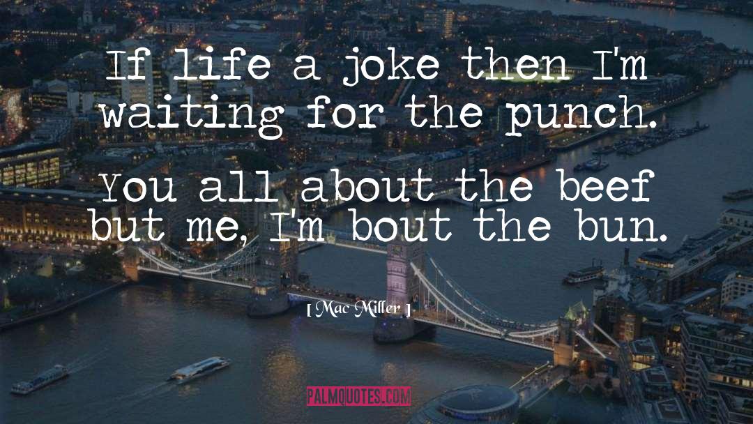 Joke Life quotes by Mac Miller