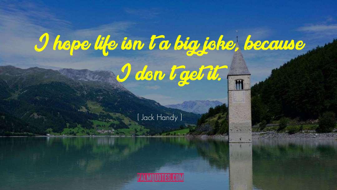 Joke Life quotes by Jack Handy