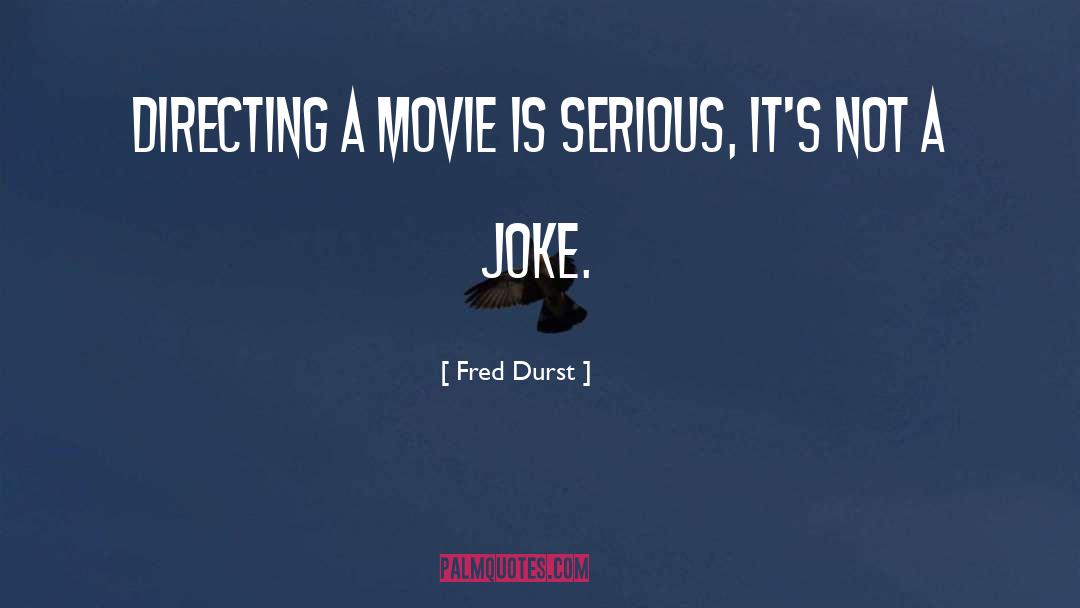 Joke quotes by Fred Durst