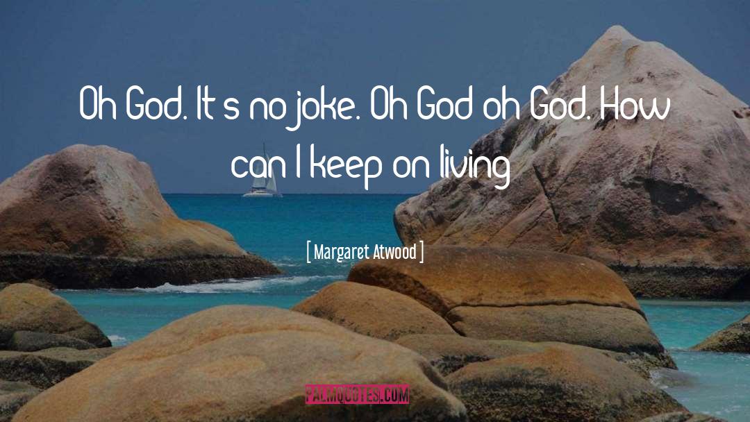 Joke quotes by Margaret Atwood