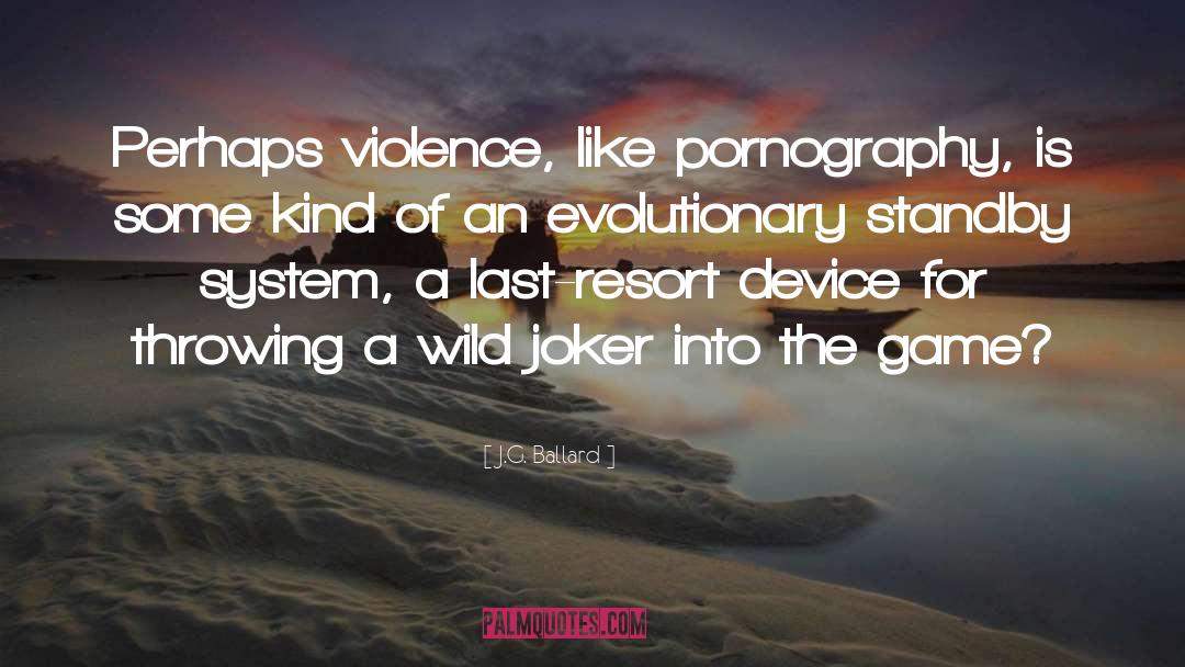 Joker quotes by J.G. Ballard
