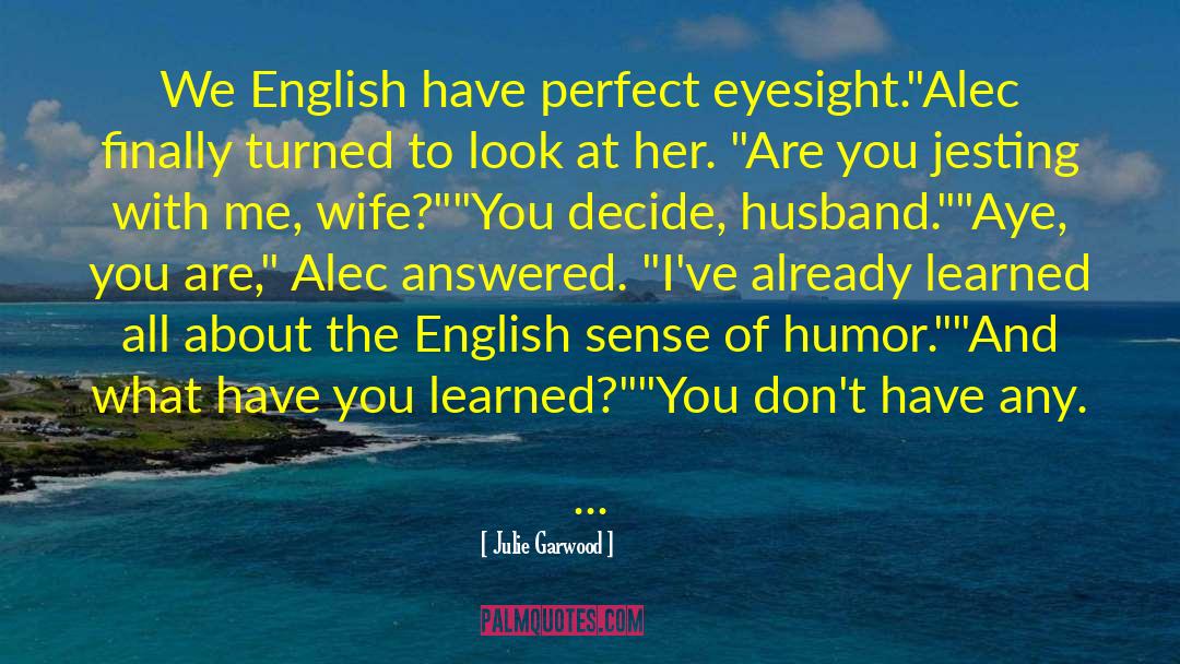 Jokes English quotes by Julie Garwood