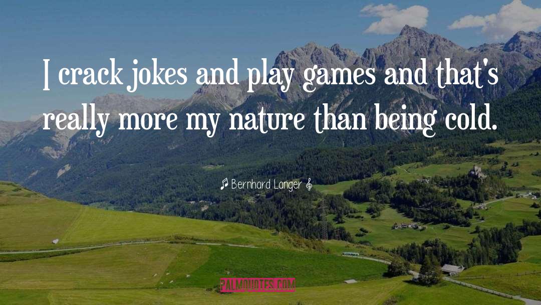 Jokes quotes by Bernhard Langer