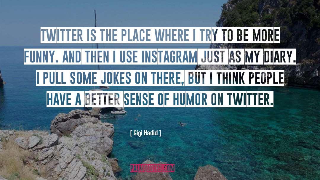 Jokes quotes by Gigi Hadid