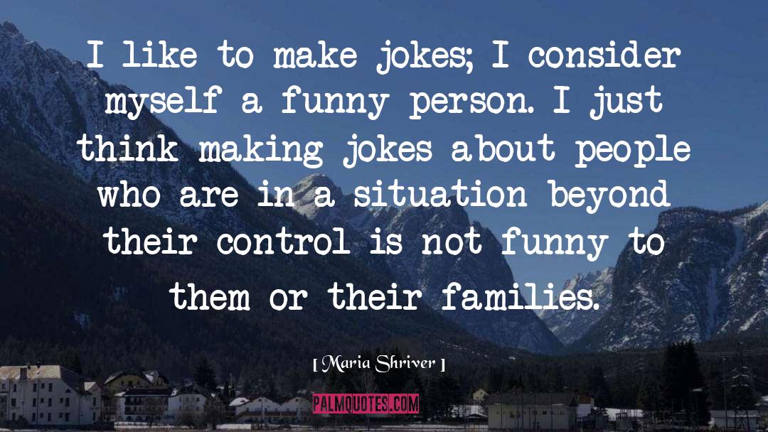 Jokes quotes by Maria Shriver