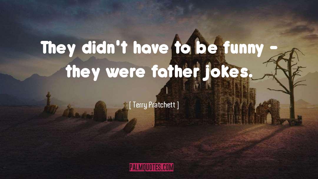 Jokes quotes by Terry Pratchett