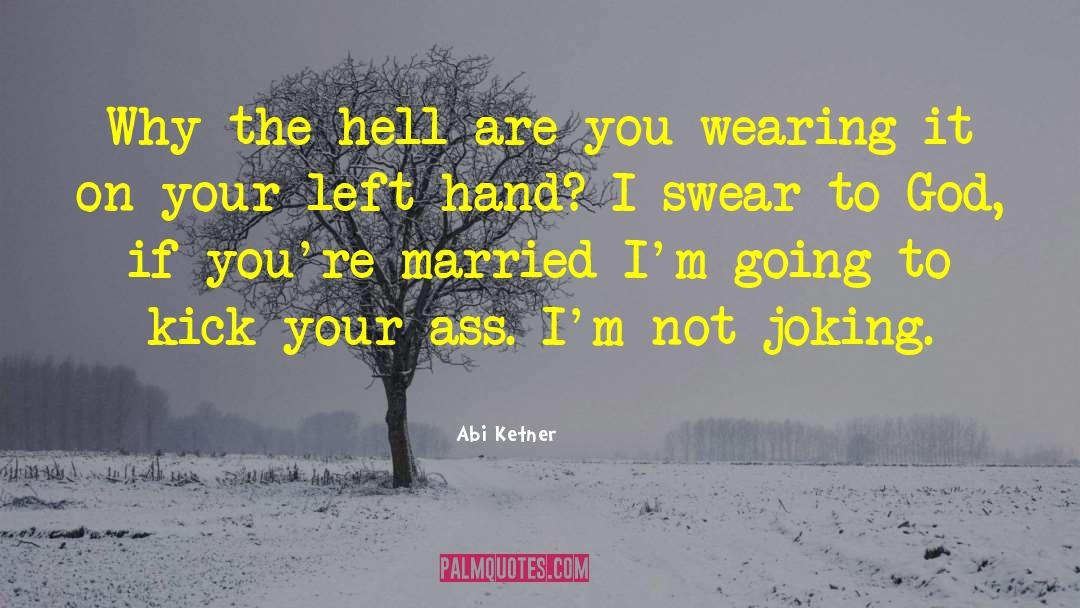 Joking quotes by Abi Ketner