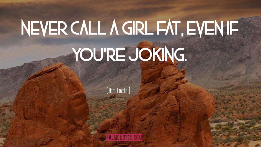 Joking quotes by Demi Lovato