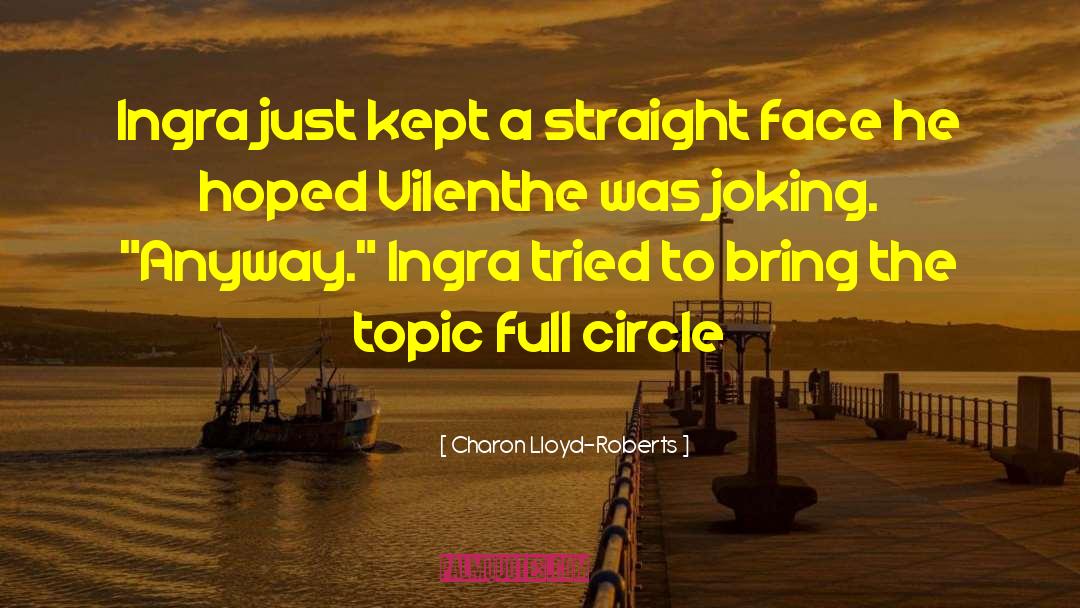 Joking quotes by Charon Lloyd-Roberts