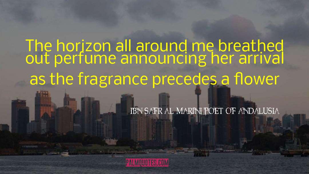 Jomaron Perfume quotes by IBN SAFR AL-MARINI POET OF ANDALUSIA