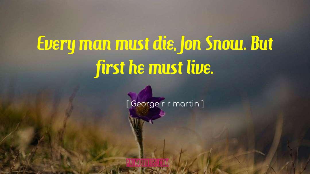 Jon Snow quotes by George R R Martin