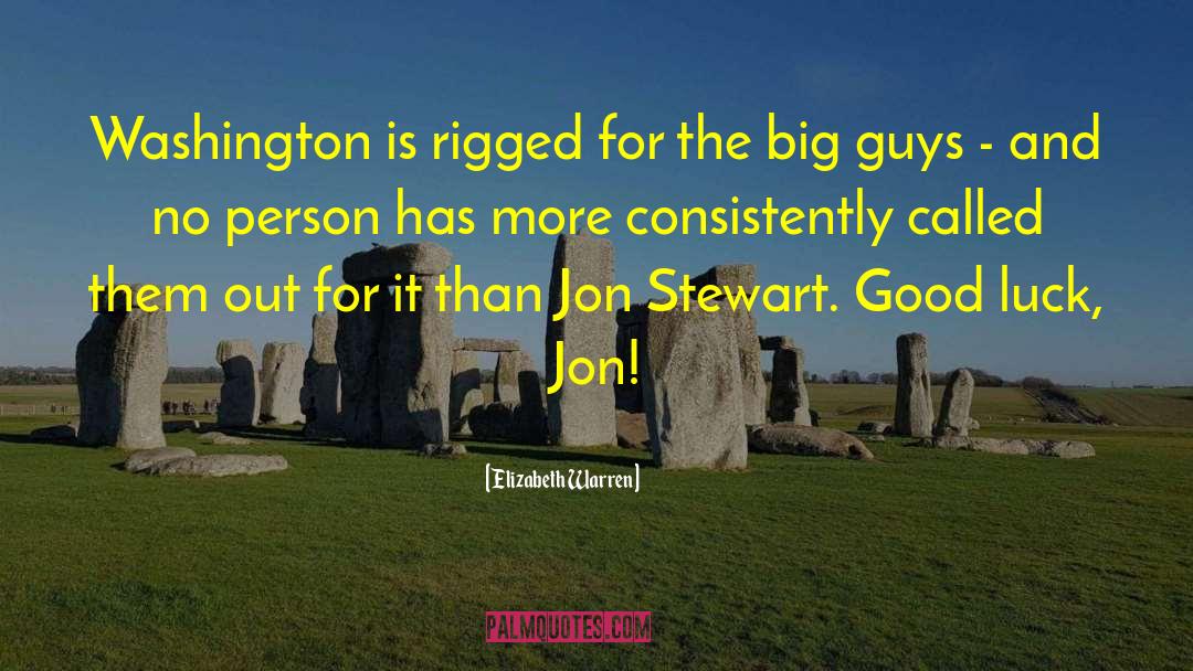 Jon Stewart quotes by Elizabeth Warren