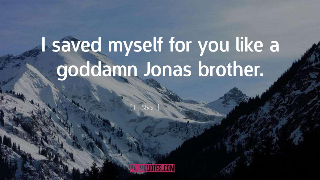 Jonas Brother quotes by L.J. Shen