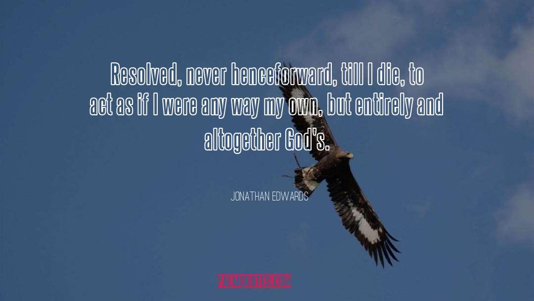 Jonathan Edwards quotes by Jonathan Edwards