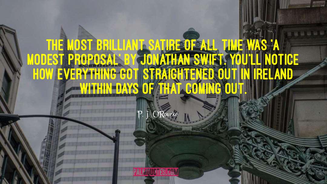 Jonathan Swift quotes by P. J. O'Rourke