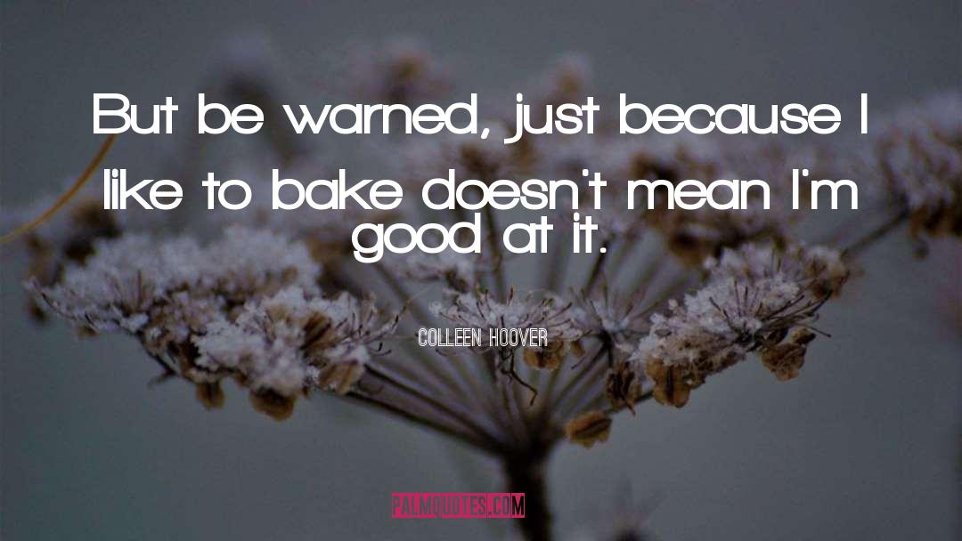 Jongewaards Bake quotes by Colleen Hoover