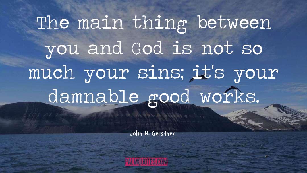 Jonson Works quotes by John H. Gerstner