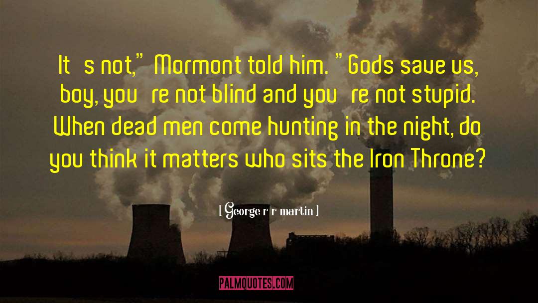 Jorah Mormont quotes by George R R Martin