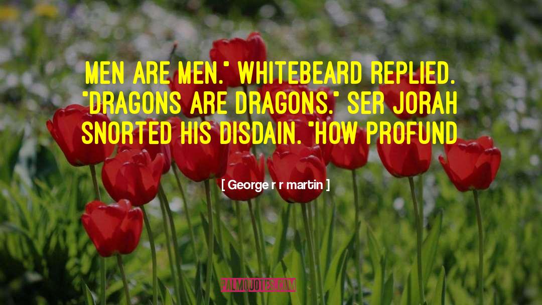 Jorah Mormont quotes by George R R Martin