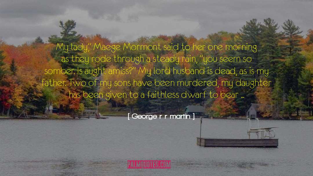 Jorah Mormont quotes by George R R Martin