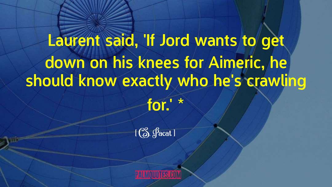 Jord quotes by C.S. Pacat