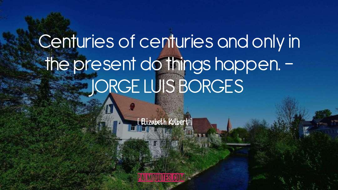 Jorge Rafael Videla quotes by Elizabeth Kolbert