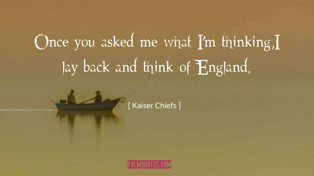 Joringel Kaiser quotes by Kaiser Chiefs