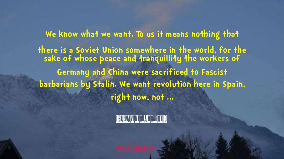 Josef Stalin quotes by Buenaventura Durruti