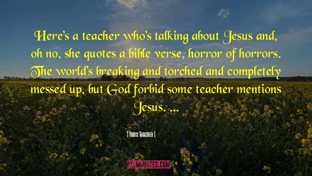 Joselyn Fincher Bible Teacher quotes by Travis Thrasher