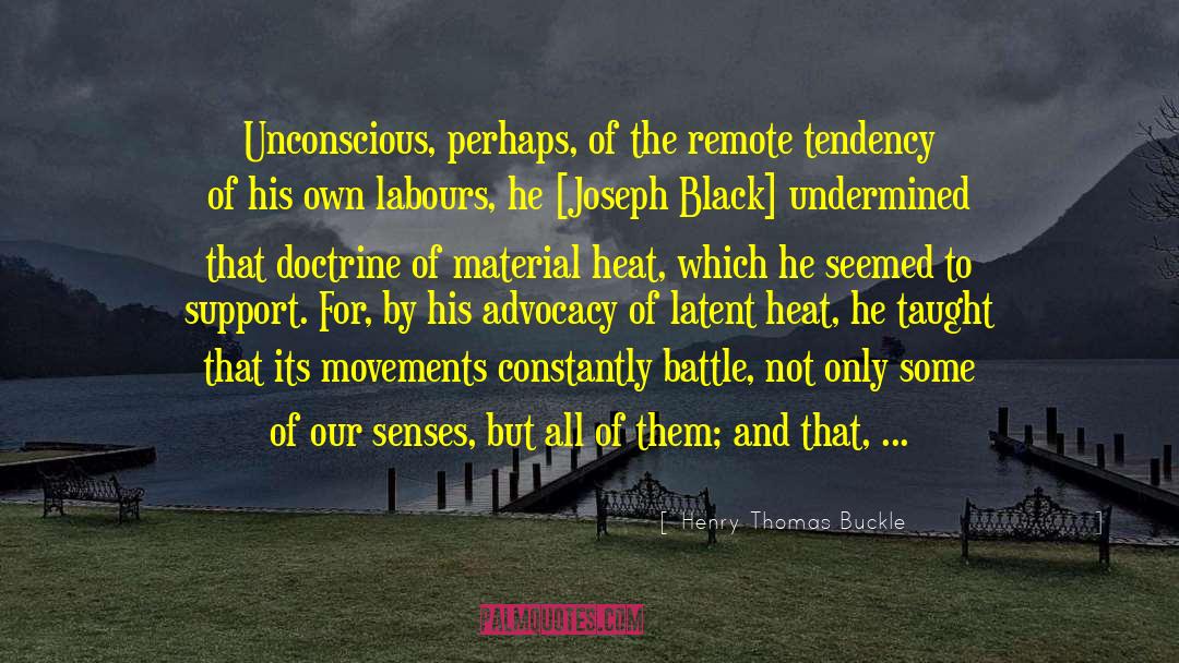 Joseph Black quotes by Henry Thomas Buckle