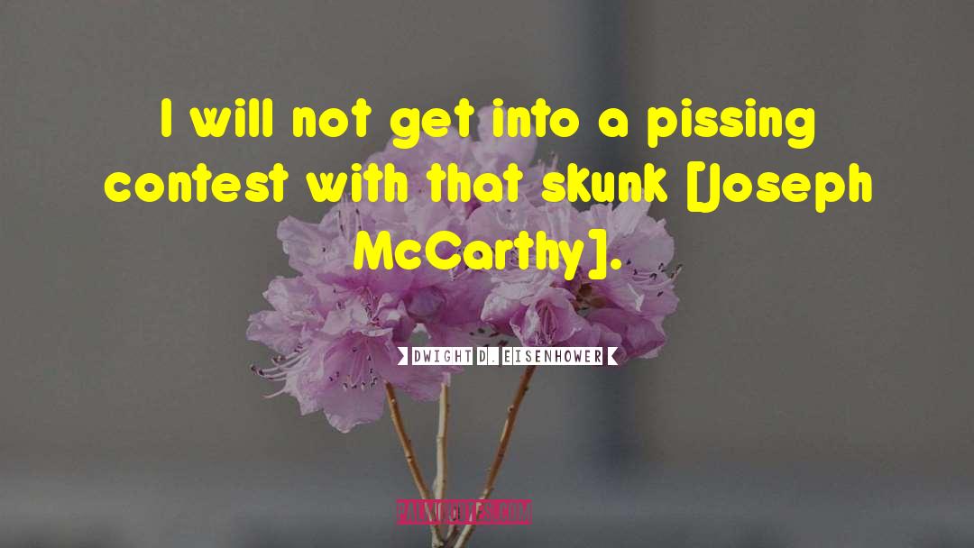 Joseph Mccarthy quotes by Dwight D. Eisenhower