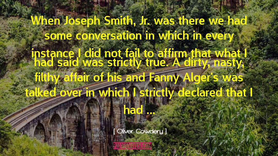 Joseph Smith Jr quotes by Oliver Cowdery